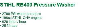  STIHL RB400 Pressure Washer • 2700 PSI water pressure • 196cc STIHL OHV engine • 620 litres / hour • 25 ft hose