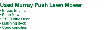  Used Murray Push Lawn Mower • Briggs Engine • Push Mower • 21" Cutting Deck • Mulching deck • Good condition